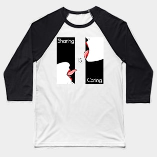 Sharing Is Caring Baseball T-Shirt